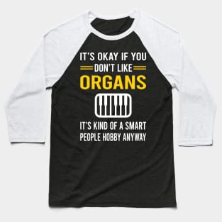 Smart People Hobby Organ Organist Baseball T-Shirt